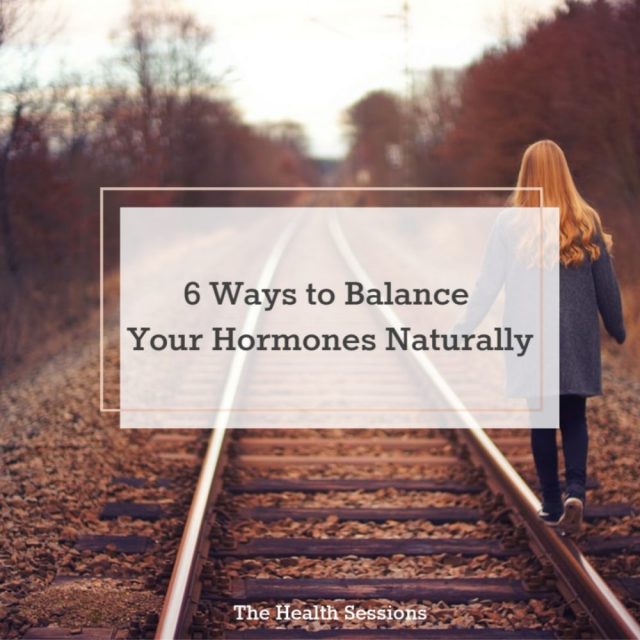 6 Ways to Balance Your Hormones Naturally | The Health Sessions