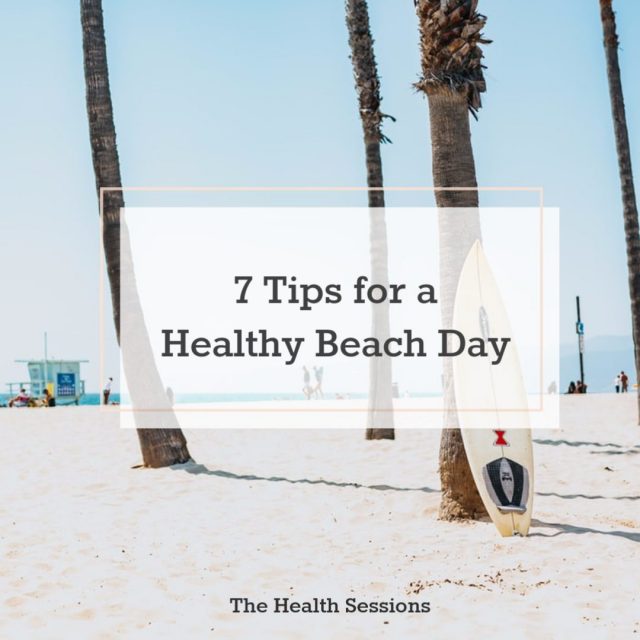 How to Have a Healthy Beach Day | The Health Sessions