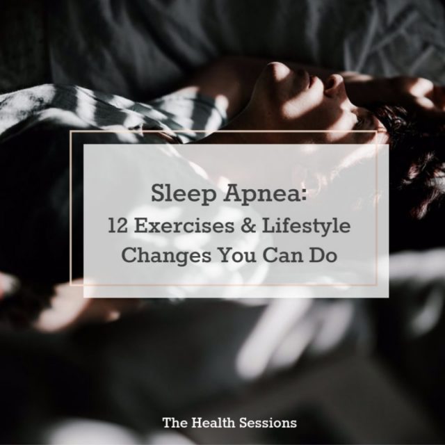 12 Sleep Apnea Exercises and Lifestyle Changes for a Healthier and Happier You | The Health Sessions