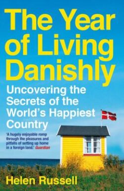 Armchair Journey: The Year of Living Danishly by Helen Russell | The Health Sessions