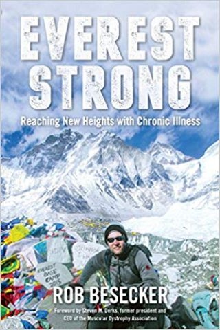 True Stories about Overcoming Illness: Everest Strong by Rob Besecker | The Health Sessions