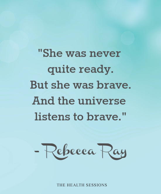 12 Courage Quotes to Inspire You to Be Brave | The Health Sessions