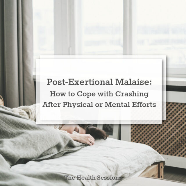 Post-Exertional Malaise: How to Cope with Crashing After Activity | The Health Sessions