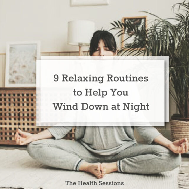 9 Relaxing Routines to Wind Down at Night | The Health Sessions