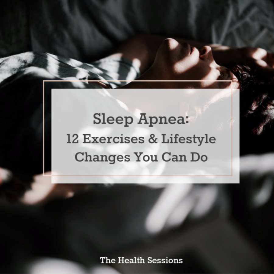 12 Sleep Apnea Exercises and Lifestyle Changes for a Healthier and