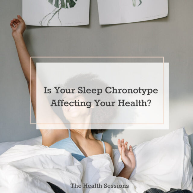 Is Your Sleep Chronotype Affecting Your Health? | The Health Sessions
