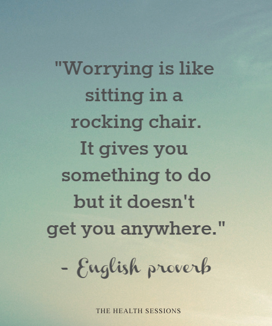 12 Stress-Busting Quotes to Help You Stop Worrying | The Health Sessions