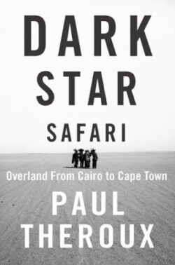 Armchair Journey: Dark Star Safari by Paul Theroux | The Health Sessions 