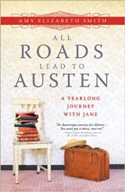 Armchair Journey: All Roads Lead to Austen by Amy Smith | The Health Sessions