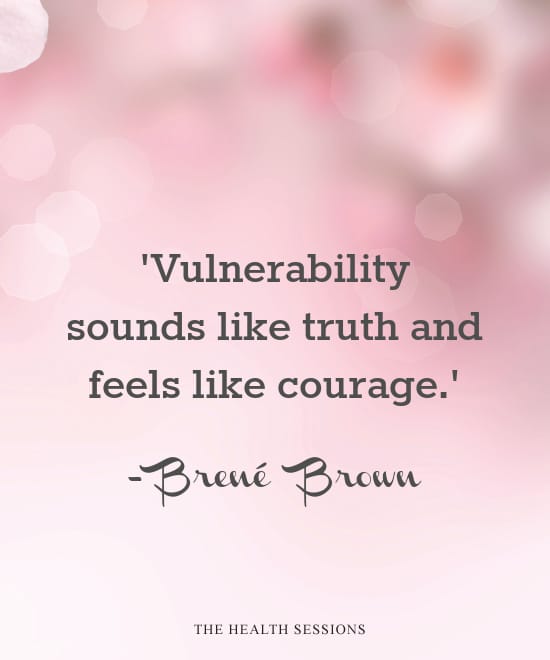 11 Vulnerability Quotes to Give You Courage to Open Up | The Health Sessions