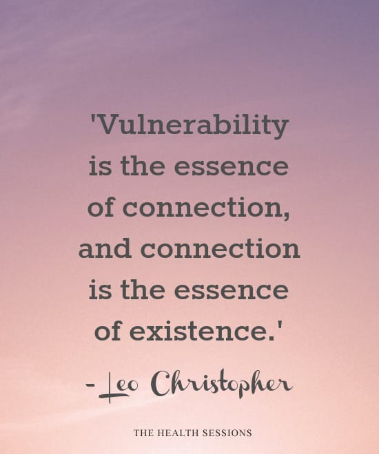 11 Vulnerability Quotes to Give You Courage to Open Up | The Health Sessions