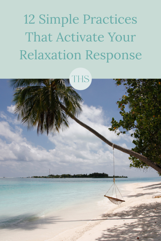 12 Simple Practices that Activate Your Relaxation Response | The Health Sessions