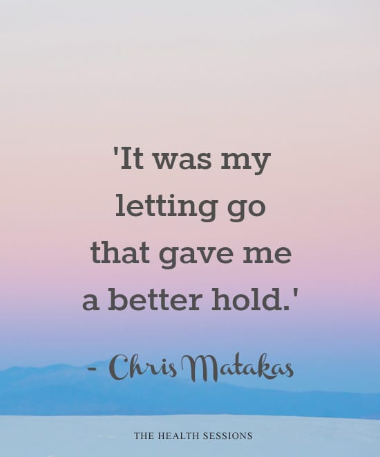 16 Let Go Quotes That Will Help You Move Forward | The Health Sessions