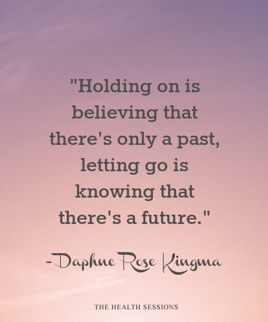 16 Let Go Quotes That Will Help You Move Forward | The Health Sessions