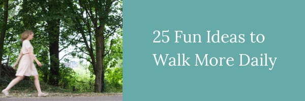25 Exciting Ways to Get More Daily Steps In | The Health Sessions