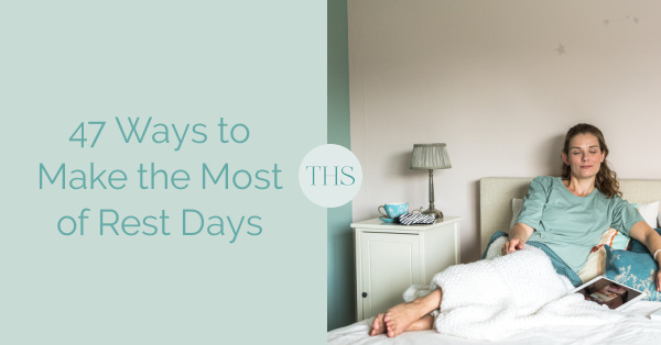 47 Ways You Can Make the Most of Rest Days | The Health Sessions