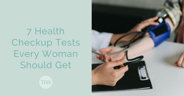 7 Health Checkup Tests Every Woman Should Get | The Health Sessions