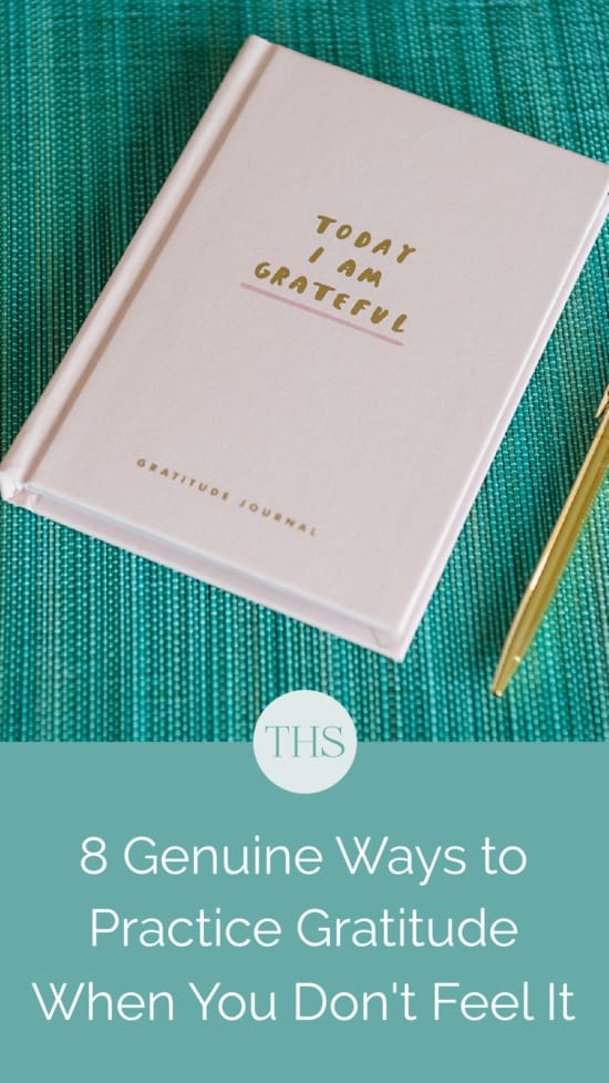 8 Genuine Ways to Practice Gratitude When You Don't Feel Like It | The Health Sessions