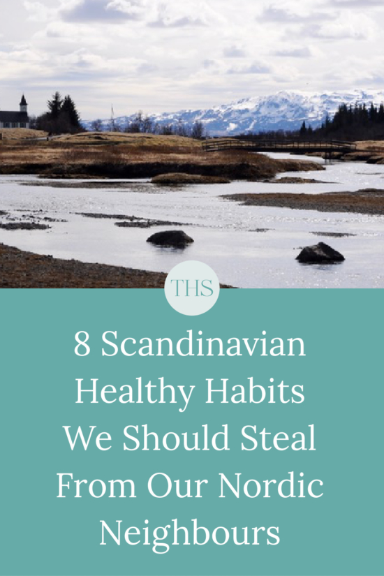8 Scandinavian Healthy Habits We Should Steal from Our Nordic Neighbours | The Health Sessions