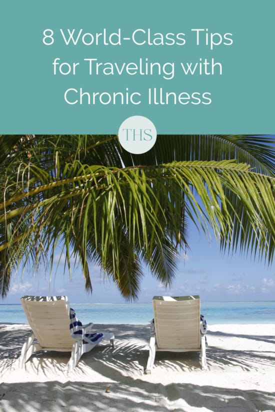 8 World-Class Tips for Traveling with Chronic Illness | The Health Sessions