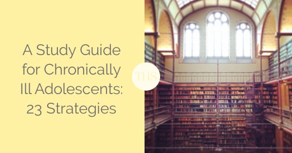 23 Strategies for Studying with Chronic Illness | The Health Sessions