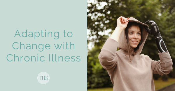 Adapting to Change: Thriving Despite the Challenges of Chronic Illness | The Health Sessions