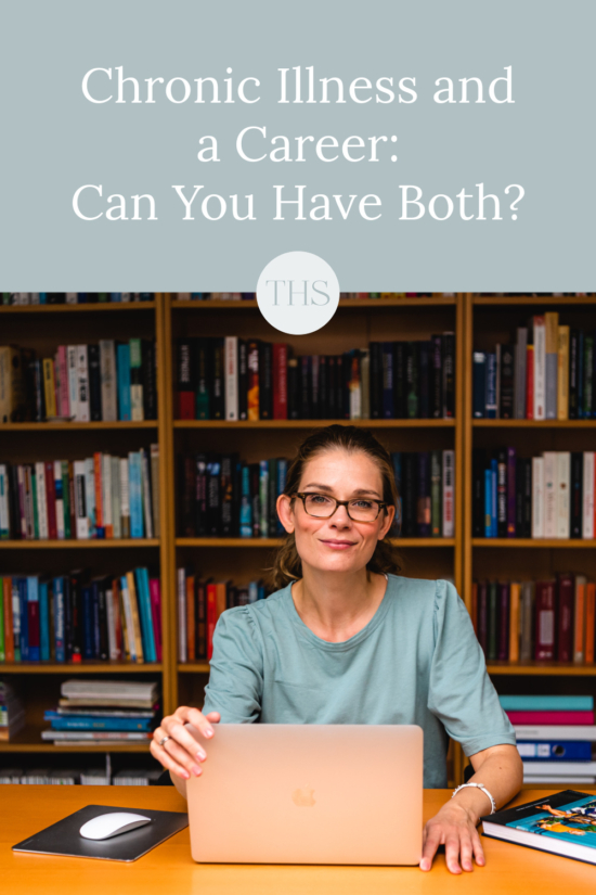 Chronic Illness and A Career: Can You Have Both? | The Health Sessions