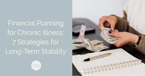 Financial Planning for Chronic Illness: 7 Strategies for Long-Term Stability | The Health Sessions