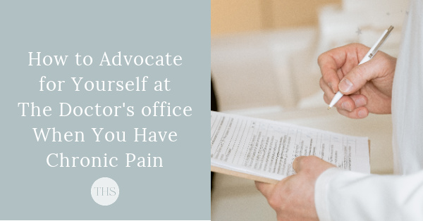 How to Advocate for Yourself at the Doctor's Office When You Have Chronic Pain | The Health Sessions