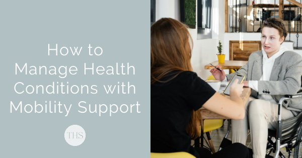 How to Manage Health Conditions with Mobility Support | The Health Sessions