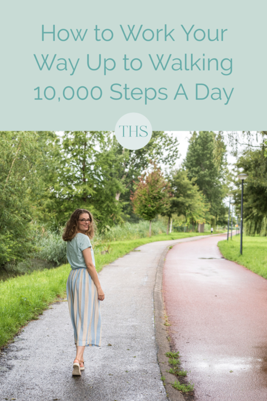 How to Work Your Way Up to Walking 10,000 Steps A Day | The Health Sessions