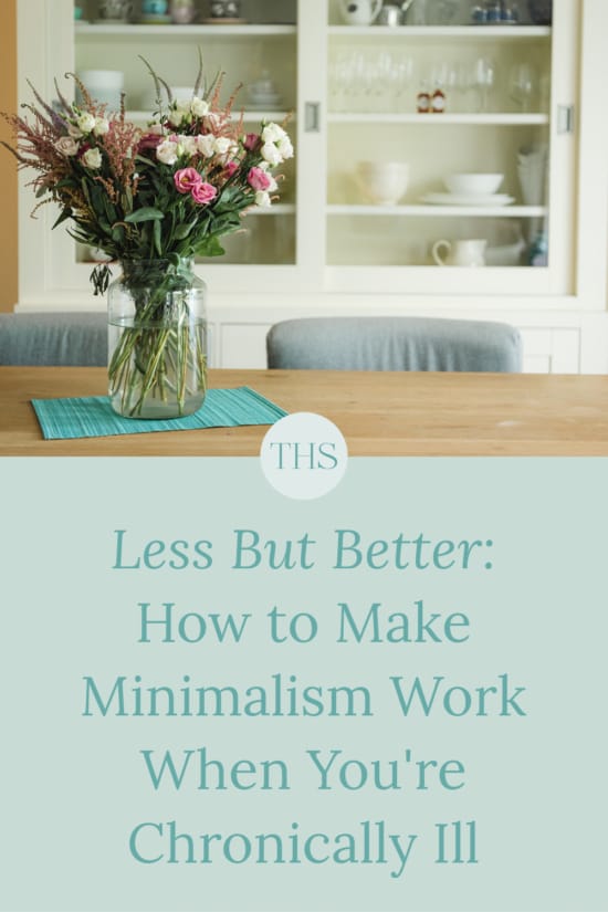 Less But Better: How to Make Minimalism Work When You're Chronically Ill | The Health Sessions