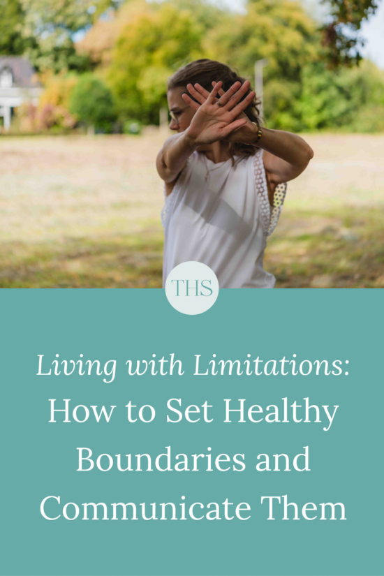 Living with Limitations: How to Set Healthy Boundaries and Communicate Them | The Health Sessions