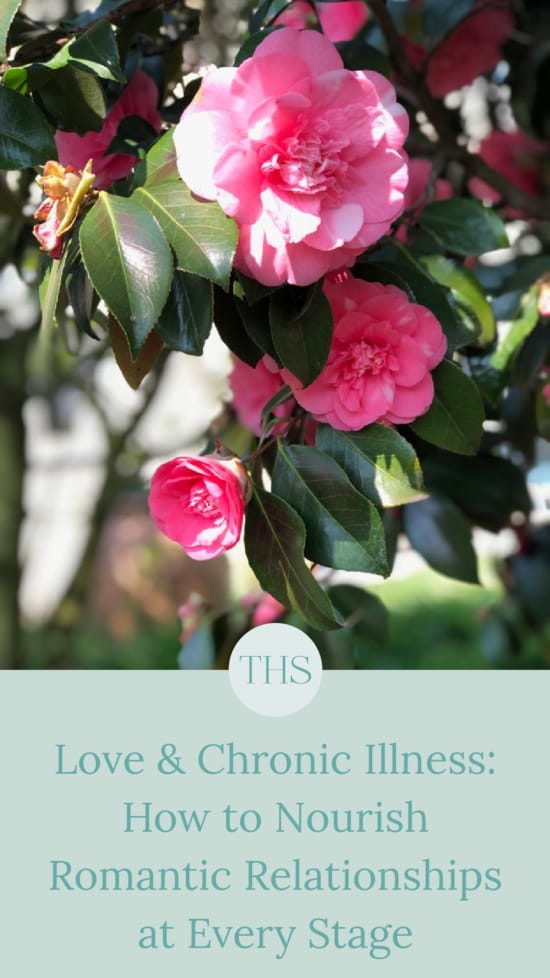 Love and Chronic Illness: How to Nourish Romantic Relationships at Every Stage | The Health Sessions