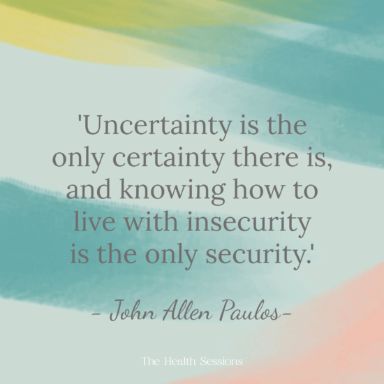 15 Uncertainty Quotes for Unpredictable Situations | The Health Sessions