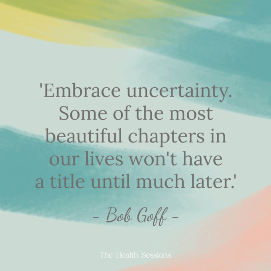 15 Uncertainty Quotes for Unpredictable Situations | The Health Sessions